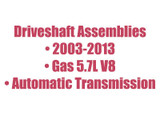 CV Shaft Asm 03-13 Gas V8 Auto